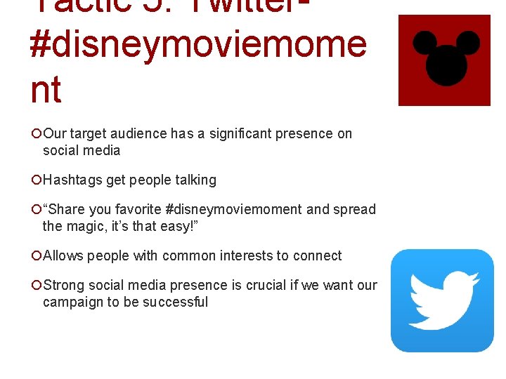 Tactic 5: Twitter#disneymoviemome nt ¡Our target audience has a significant presence on social media
