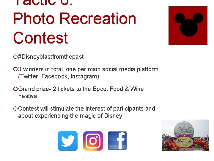 Tactic 6: Photo Recreation Contest ¡#Disneyblastfromthepast ¡ 3 winners in total, one per main
