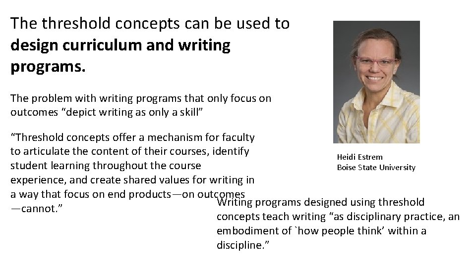 The threshold concepts can be used to design curriculum and writing programs. The problem