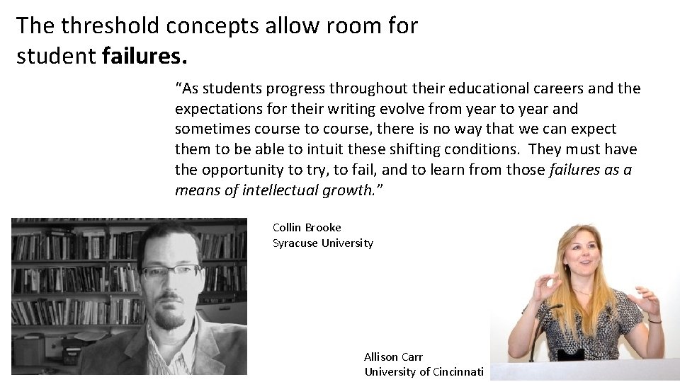 The threshold concepts allow room for student failures. “As students progress throughout their educational