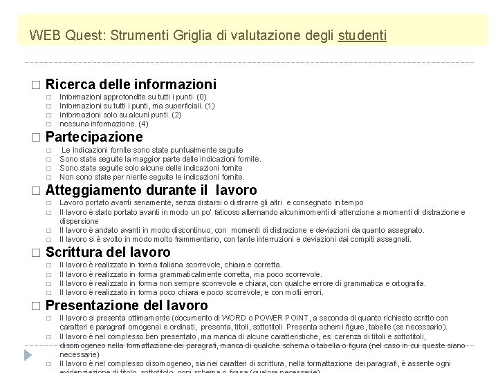 WEB Quest: Strumenti Griglia di valutazione degli studenti � Ricerca delle informazioni � � WEB Quest: Strumenti Griglia di valutazione degli studenti � Ricerca delle informazioni � �
