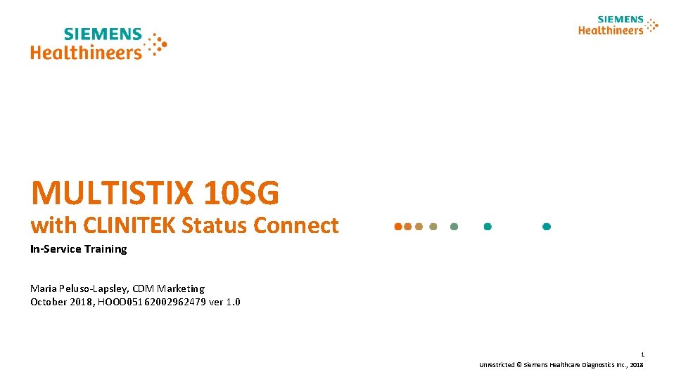 MULTISTIX 10 SG with CLINITEK Status Connect In-Service Training Maria Peluso-Lapsley, CDM Marketing October