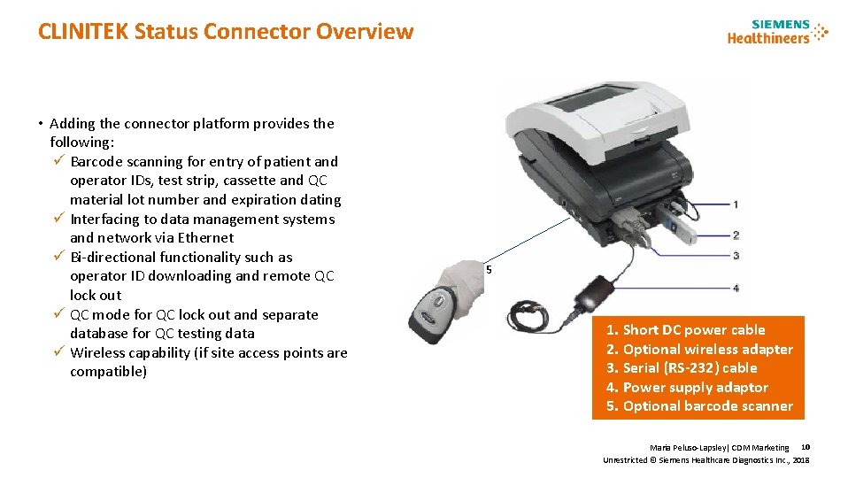 CLINITEK Status Connector Overview • Adding the connector platform provides the following: ü Barcode