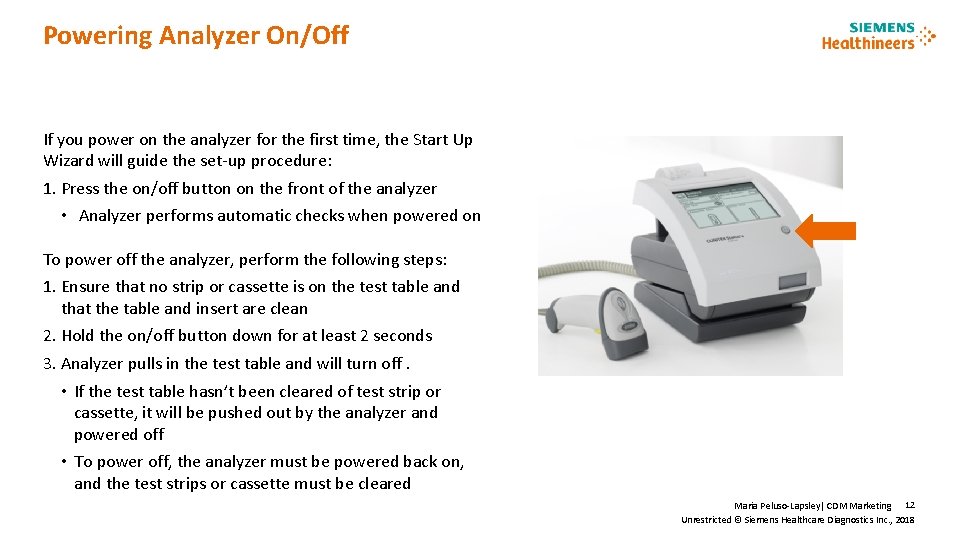 Powering Analyzer On/Off If you power on the analyzer for the first time, the