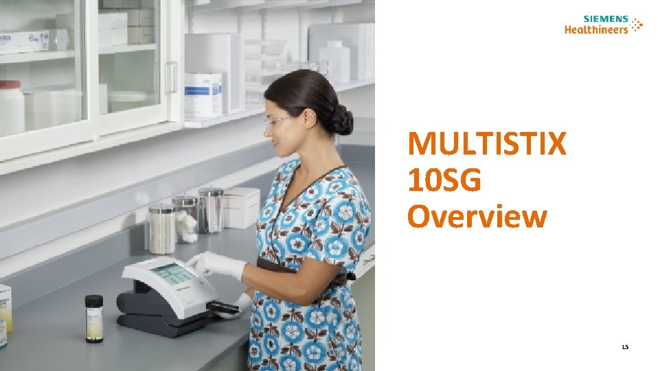 MULTISTIX 10 SG Overview Click to add footnote second line 15 Unrestricted Restricted ©