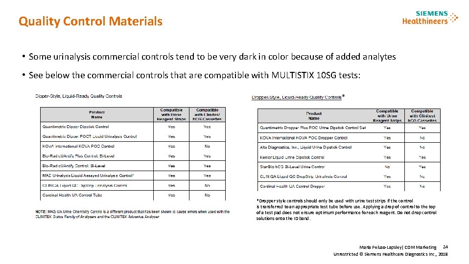 Quality Control Materials • Some urinalysis commercial controls tend to be very dark in