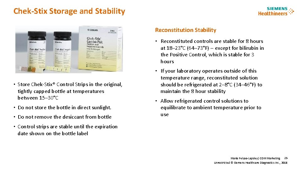 Chek-Stix Storage and Stability Reconstitution Stability • Reconstituted controls are stable for 8 hours