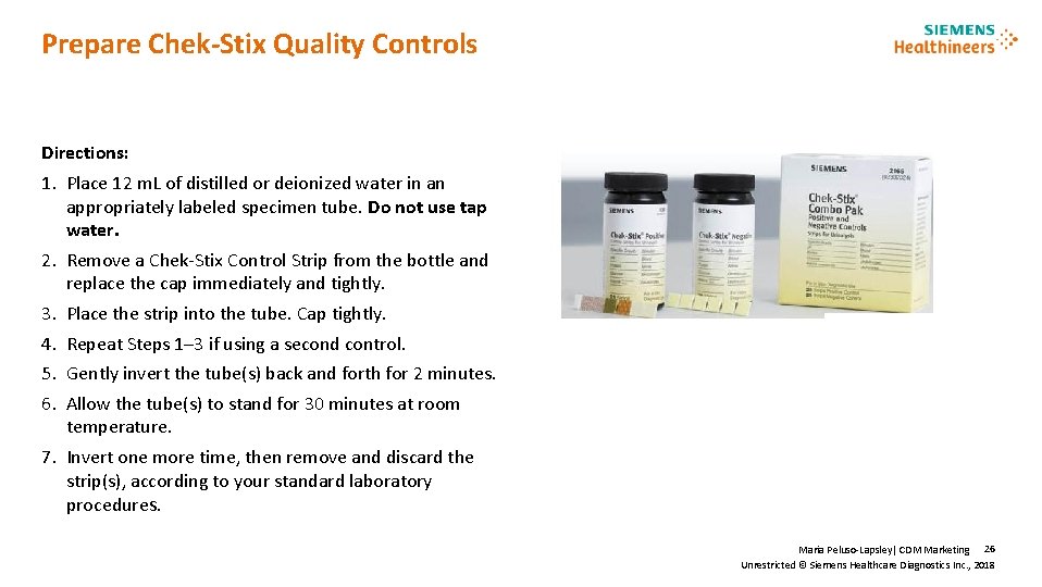 Prepare Chek-Stix Quality Controls Directions: 1. Place 12 m. L of distilled or deionized
