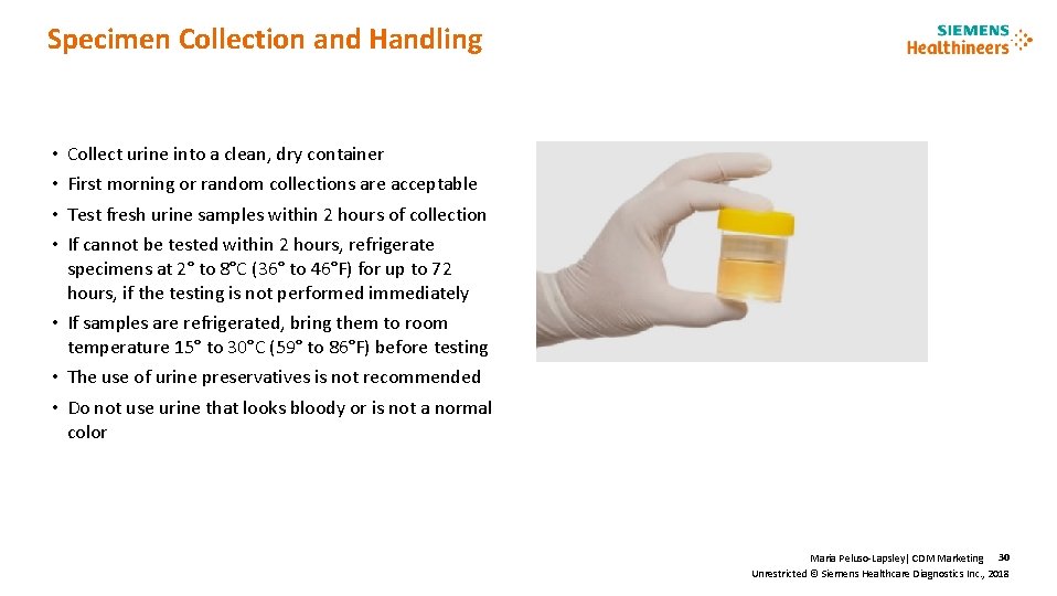 Specimen Collection and Handling • • Collect urine into a clean, dry container First