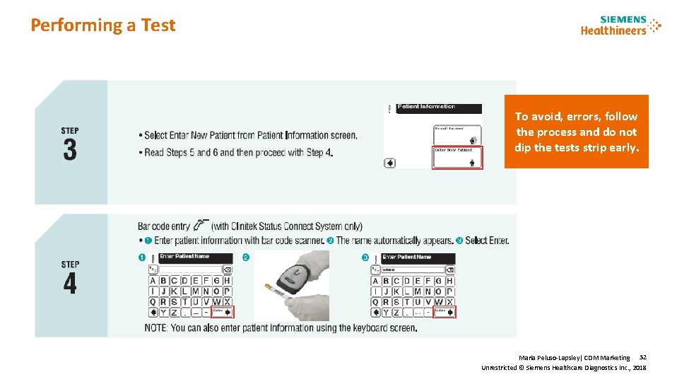 Performing a Test To avoid, errors, follow the process and do not dip the