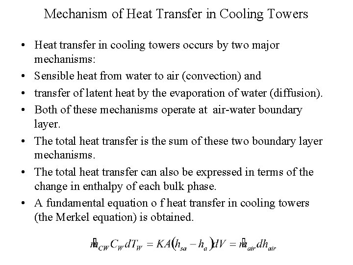 Mechanism of Heat Transfer in Cooling Towers • Heat transfer in cooling towers occurs