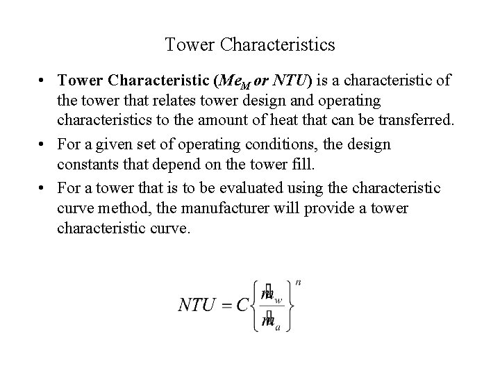 Tower Characteristics • Tower Characteristic (Me. M or NTU) is a characteristic of the