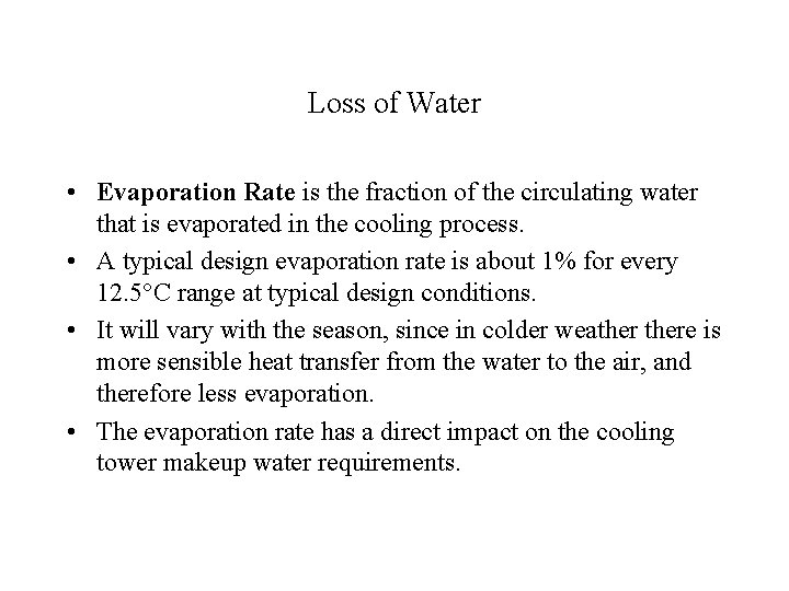 Loss of Water • Evaporation Rate is the fraction of the circulating water that