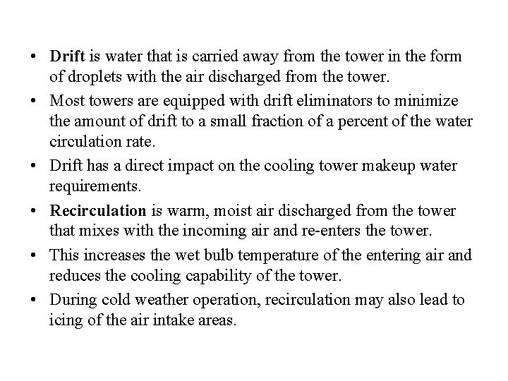  • Drift is water that is carried away from the tower in the