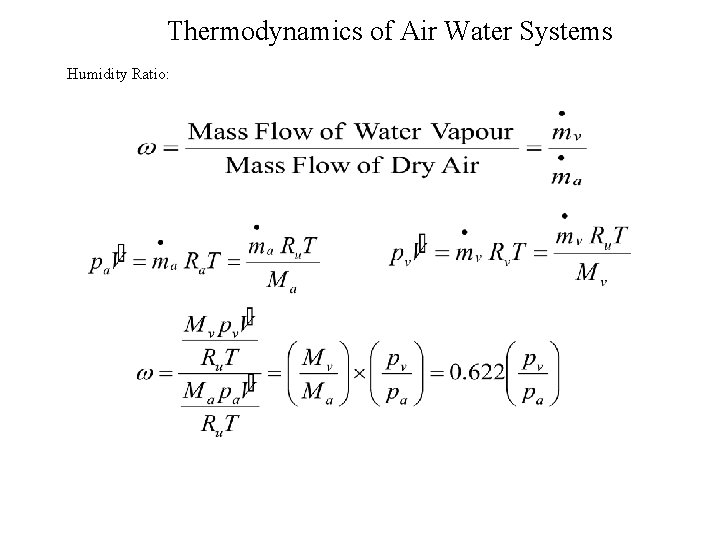 Thermodynamics of Air Water Systems Humidity Ratio: 