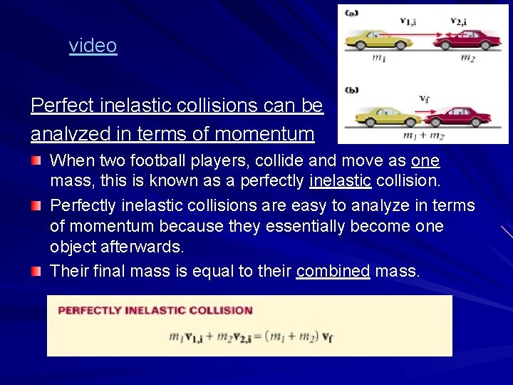 video Perfect inelastic collisions can be analyzed in terms of momentum When two football