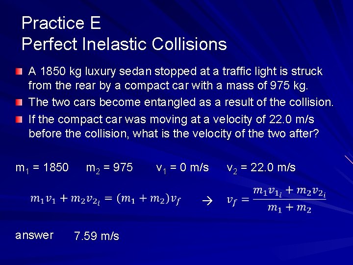 Practice E Perfect Inelastic Collisions A 1850 kg luxury sedan stopped at a traffic