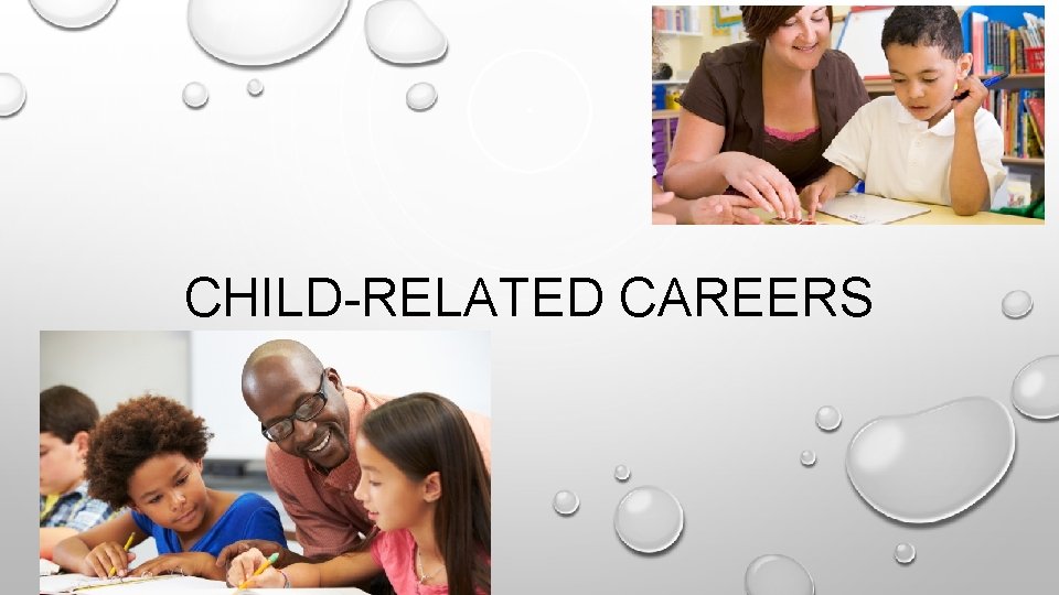 CHILD-RELATED CAREERS 