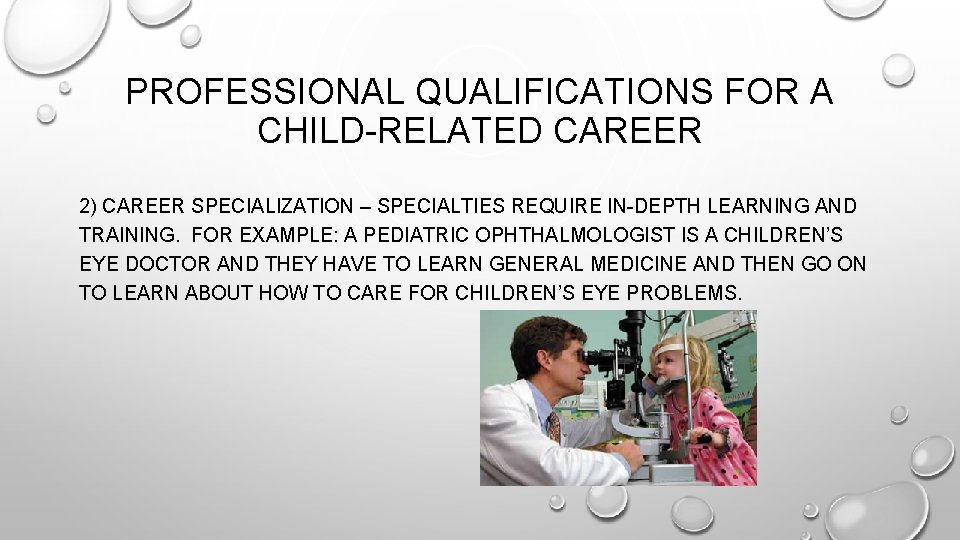 PROFESSIONAL QUALIFICATIONS FOR A CHILD-RELATED CAREER 2) CAREER SPECIALIZATION – SPECIALTIES REQUIRE IN-DEPTH LEARNING