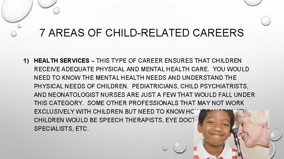 7 AREAS OF CHILD-RELATED CAREERS 1) HEALTH SERVICES – THIS TYPE OF CAREER ENSURES