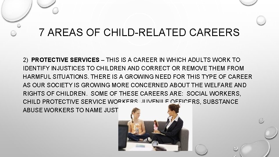 7 AREAS OF CHILD-RELATED CAREERS 2) PROTECTIVE SERVICES – THIS IS A CAREER IN