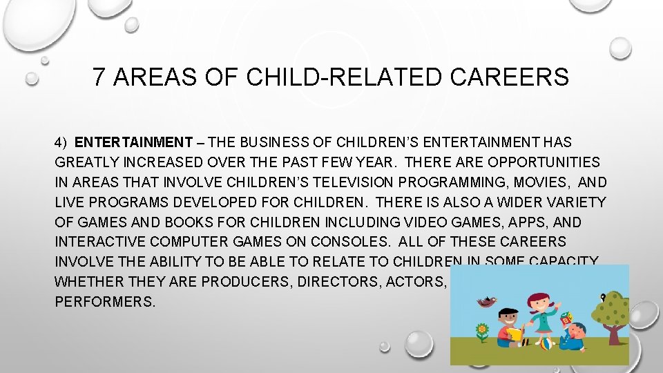 7 AREAS OF CHILD-RELATED CAREERS 4) ENTERTAINMENT – THE BUSINESS OF CHILDREN’S ENTERTAINMENT HAS
