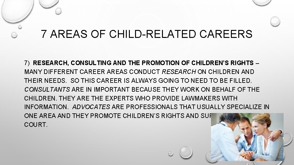 7 AREAS OF CHILD-RELATED CAREERS 7) RESEARCH, CONSULTING AND THE PROMOTION OF CHILDREN’S RIGHTS