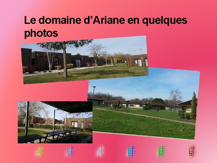 Le domaine d’Ariane en quelques photos 