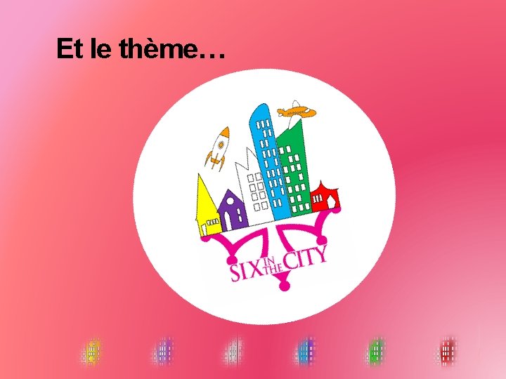 Et le thème… 