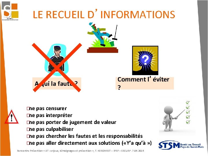 LE RECUEIL D’INFORMATIONS A qui la faute ? Comment l’éviter ? � ne pas