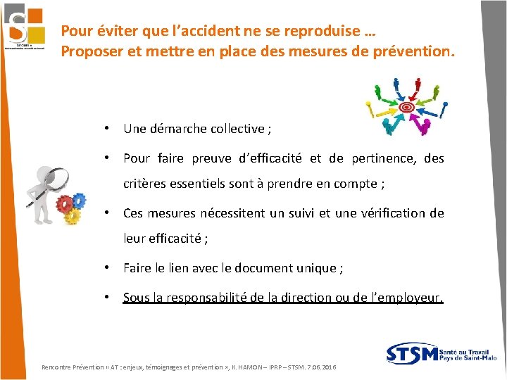 Pour éviter que l’accident ne se reproduise … Proposer et mettre en place des