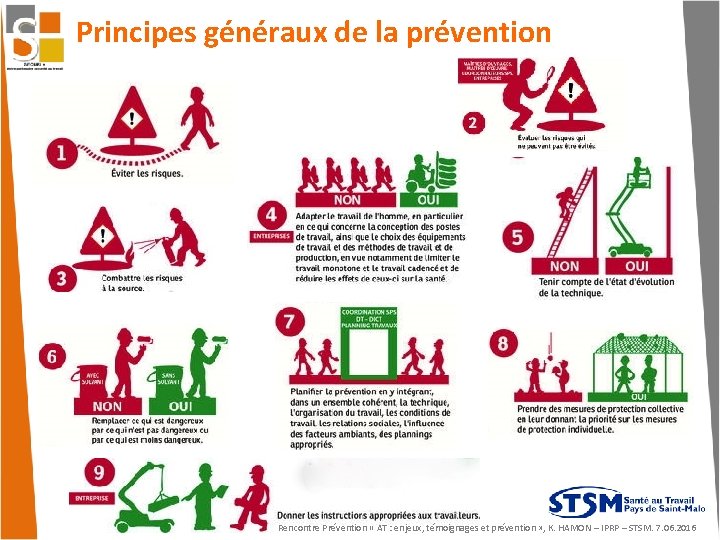 Principes généraux de la prévention Rencontre Prévention « AT : enjeux, témoignages et prévention