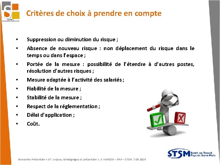  Critères de choix à prendre en compte • • Suppression ou diminution du