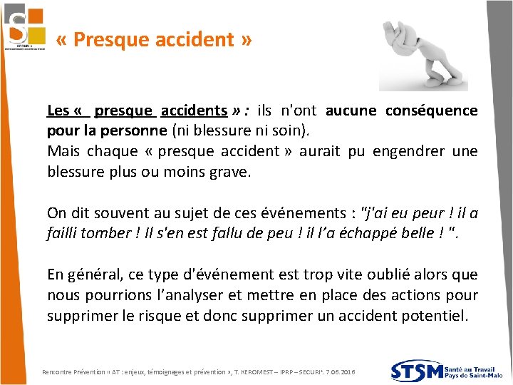  « Presque accident » Les « presque accidents » : ils n'ont aucune