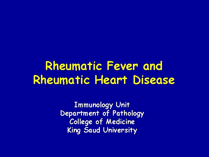 Rheumatic Fever and Rheumatic Heart Disease Immunology Unit Department of Pathology College of Medicine