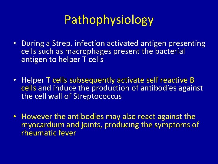 Pathophysiology • During a Strep. infection activated antigen presenting cells such as macrophages present
