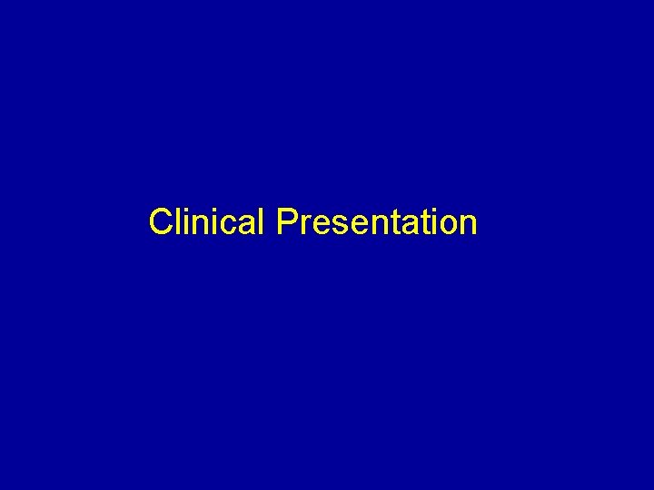 Clinical Presentation 