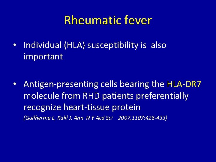 Rheumatic fever • Individual (HLA) susceptibility is also important • Antigen-presenting cells bearing the