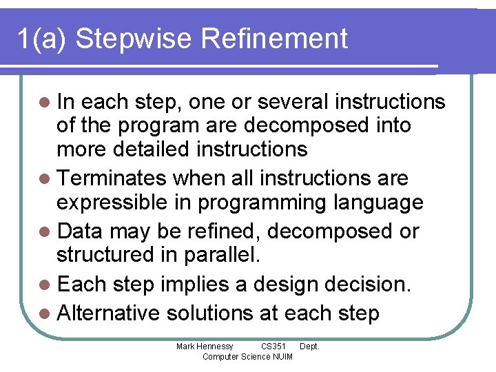 1(a) Stepwise Refinement l In each step, one or several instructions of the program