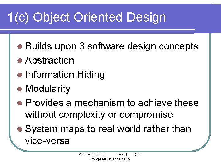 1(c) Object Oriented Design l Builds upon 3 software design concepts l Abstraction l