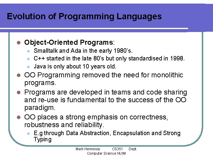 Evolution of Programming Languages l Object-Oriented Programs: l l l Smalltalk and Ada in