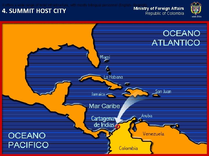 It offers a wide range of hotel infrastructure, with mostly bilingual personnel (English--Spanish). 4. It offers a wide range of hotel infrastructure, with mostly bilingual personnel (English--Spanish). 4.