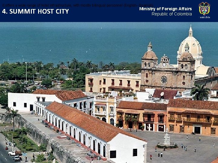 It offers a wide range of hotel infrastructure, with mostly bilingual personnel (English--Spanish). 4. It offers a wide range of hotel infrastructure, with mostly bilingual personnel (English--Spanish). 4.