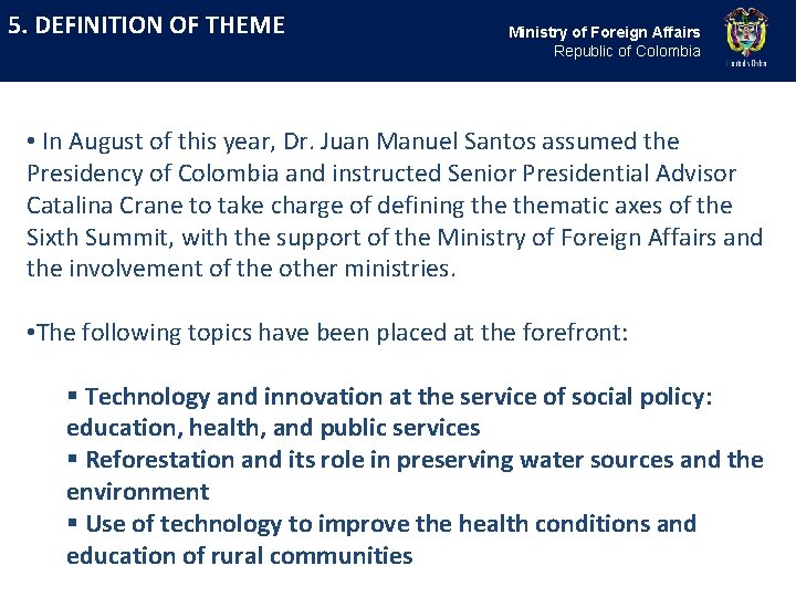 5. DEFINITION OF THEME Ministry of Foreign Affairs Republic of Colombia • In August 5. DEFINITION OF THEME Ministry of Foreign Affairs Republic of Colombia • In August