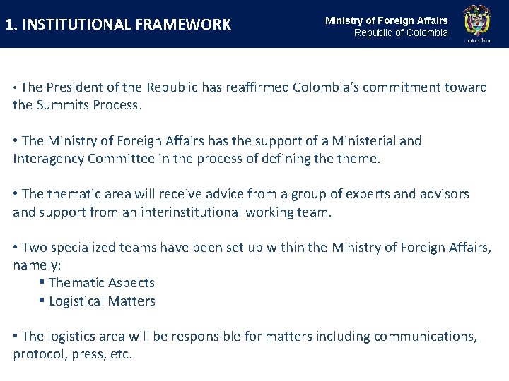 1. INSTITUTIONAL FRAMEWORK Ministry of Foreign Affairs Republic of Colombia • The President of 1. INSTITUTIONAL FRAMEWORK Ministry of Foreign Affairs Republic of Colombia • The President of