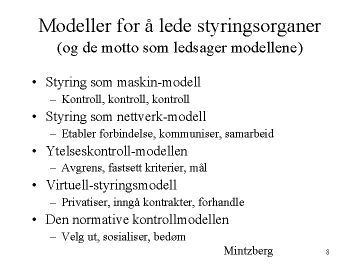 Modeller for å lede styringsorganer (og de motto som ledsager modellene) • Styring som