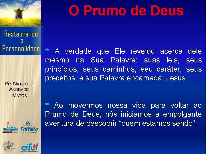 O Prumo de Deus A verdade que Ele revelou acerca dele mesmo na Sua