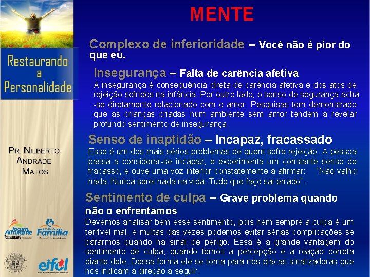 MENTE Complexo de inferioridade – Você não é pior do que eu. Insegurança –