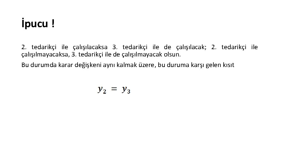 İpucu ! 2. tedarikçi ile çalışılacaksa 3. tedarikçi ile de çalışılacak; 2. tedarikçi ile İpucu ! 2. tedarikçi ile çalışılacaksa 3. tedarikçi ile de çalışılacak; 2. tedarikçi ile