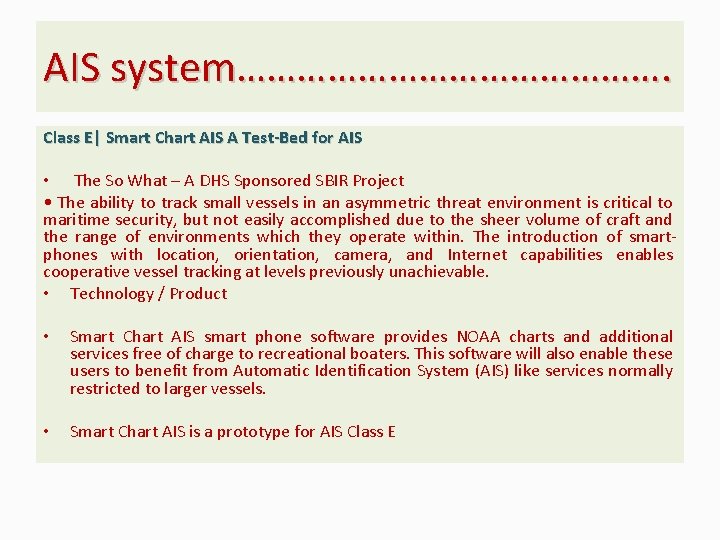 AIS system…………………. Class Ε| Smart Chart AIS A Test-Bed for AIS • The So